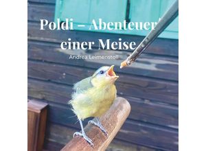 9783991527114 - Poldi - Abenteuer einer Meise - Andrea Leimenstoll Taschenbuch