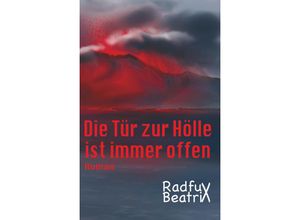 9783991527442 - Die Tür zur Hölle ist immer offen - Beatrix Radfux Taschenbuch