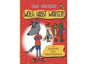 9783991527862 - Wolfi hasst Warten! - Sabine Zaihsenberger Kartoniert (TB)