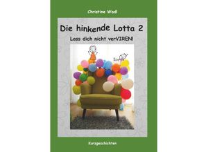 9783991527893 - Die hinkende Lotta 2 - Christine Wadl Kartoniert (TB)