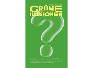 9783991528203 - Grüne Illusionen - Franz Anton Zauner Taschenbuch