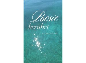 9783991529118 - Poesie berührt - Regina Hruska Gebunden