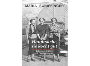 9783991529798 - Hauptsache sie kocht gut - Maria Schiffinger Kartoniert (TB)