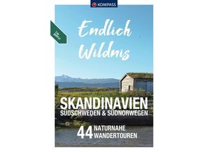 9783991540540 - KOMPASS Endlich Wildnis - Skandinavien Südschweden & Südnorwegen Kartoniert (TB)