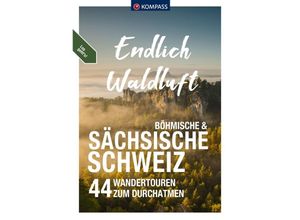 9783991541004 - KOMPASS Endlich Waldluft - Sächsische Schweiz Kartoniert (TB)