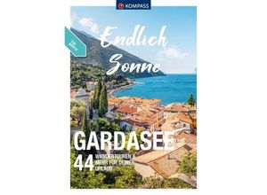 9783991541080 - KOMPASS Endlich Sonne - Gardasee Kartoniert (TB)