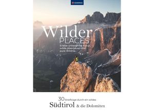 9783991541417 - Wilder Places - 30 Streifzüge durch ein wildes Südtirol & Dolomiten - Maria Strobl Kartoniert (TB)