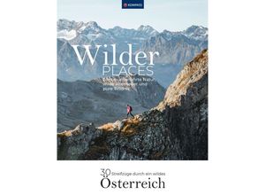 9783991541424 - Wilder Places - 30 Streifzüge durch ein wildes Österreich - Wolfgang Heitzmann Kartoniert (TB)