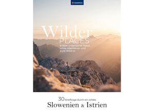 9783991541448 - Wilder Places - 30 Streifzüge durch ein wildes Slowenien & Istrien - Maria Strobl Kartoniert (TB)