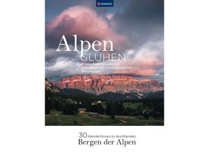 9783991541554 - Alpenglühen - 30 Wandertouren durch leuchtende Alpenlandschaften - Maria Strobl Kartoniert (TB)