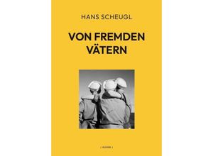 9783991560012 - Von fremden Vätern - Hans Scheugl Taschenbuch