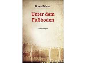 9783991560050 - Unter dem Fußboden - Daniel Wisser Gebunden