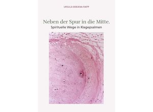 9783991650157 - Neben der Spur in die Mitte - Ursula Rapp Kartoniert (TB)