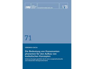 9783991650478 - Die Bedeutung von Konsonantenphonemen für den Aufbau von lexikalischen Konzepten - Veronika Gacia Kartoniert (TB)