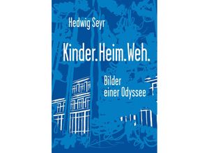 9783991650775 - KinderHeimWeh - Hedwig Seyr Kartoniert (TB)