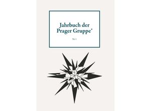 9783991650874 - Jahrbuch der Prager Gruppe* Nr 1 - Prager Gruppe* Kartoniert (TB)