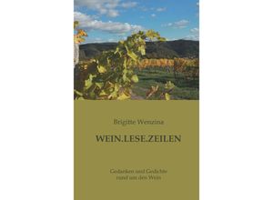 9783991650966 - WEINLESEZEILEN - Brigitte Wenzina Taschenbuch