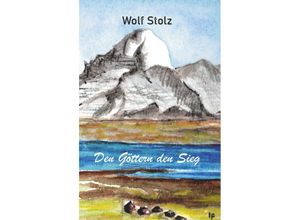 9783991651017 - Den Göttern den Sieg - Wolf Stolz Kartoniert (TB)