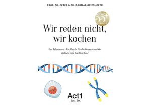 9783991651024 - Wir reden nicht wir kochen - Peter Grieshofer Dagmar Grieshofer Gebunden