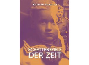 9783991651246 - Schattenspiele der Zeit - Richard Nowotny Gebunden