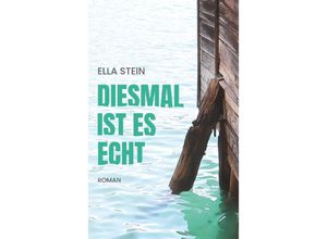 9783991651796 - Diesmal ist es echt - Ella Stein Taschenbuch