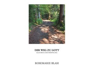 9783991652229 - Der Weg zu Gott - MMag Rosemarie Blasi Gebunden