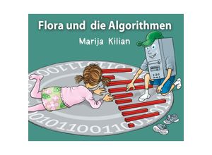 9783991653301 - Flora und die Algorithmen - Marija Kilian Gebunden