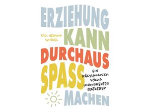 9783991653363 - Erziehung kann durchaus Spaß machen - Herwig Winkel Taschenbuch