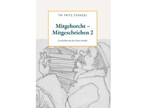 9783991654254 - Mitgehorcht - Mitgeschrieben 2 - Fritz Stanzel Gebunden