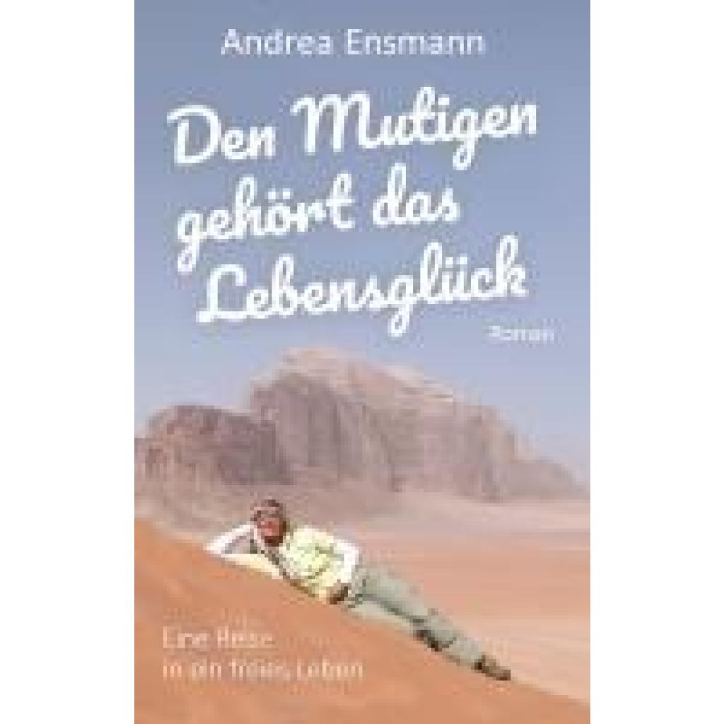 9783991656968 - Ensmann Andrea Den Mutigen gehört das Lebensglück