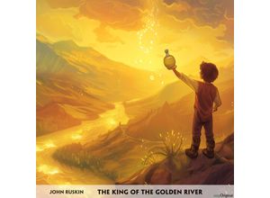 9783991682967 - The King of the Golden River - Englisch-Hörverstehen meistern1 Audio-CD 1 MP3 - John Ruskin (Hörbuch)