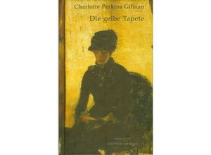 9783992000401 - Die gelbe Tapete - Charlotte Perkins Gilman Gebunden