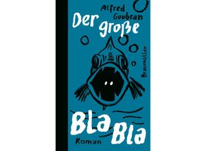 9783992003488 - Der große Bla Bla - Alfred Goubran Gebunden