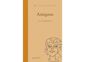 9783992003563 - Antigone - Michael Köhlmeier Gebunden