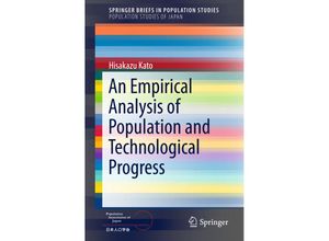 9784431549581 - SpringerBriefs in Population Studies   An Empirical Analysis of Population and Technological Progress - Hisakazu Kato Kartoniert (TB)