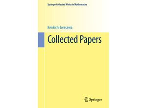 9784431550556 - Springer Collected Works in Mathematics   Collected Papers - Kenkichi Iwasawa Kartoniert (TB)