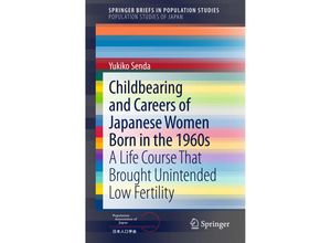 9784431550655 - SpringerBriefs in Population Studies   Childbearing and Careers of Japanese Women Born in the 1960s - Yukiko Senda Kartoniert (TB)