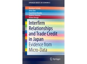 9784431551867 - SpringerBriefs in Economics   Interfirm Relationships and Trade Credit in Japan - Hirofumi Uchida Arito Ono Souichirou Kozuka Makoto Hazama Iichiro Uesugi Kartoniert (TB)