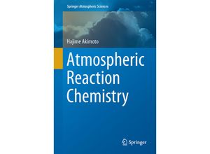 9784431558682 - Springer Atmospheric Sciences   Atmospheric Reaction Chemistry - Hajime Akimoto Gebunden