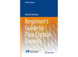 9784431565864 - NIMS Monographs   Beginners Guide to Flux Crystal Growth - Makoto Tachibana Kartoniert (TB)