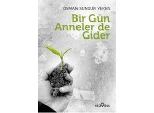 9786052691595 - Bir Gün Anneler de Gider - Osman Sungur Yeken Taschenbuch