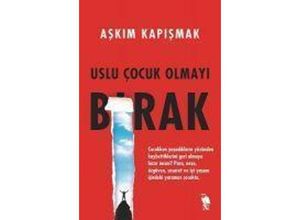 9786256947559 - Uslu Cocuk Olmayi Birak - Askim Kapismak Taschenbuch