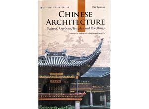 9787508533841 - Cultural China Series   Chinese Architecture (Cultural China Series Englische Ausgabe - Cai Yanxin Gebunden