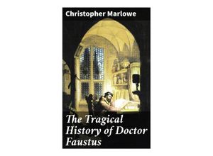 9788027284559 - The Tragical History of Doctor Faustus - Christopher Marlowe Taschenbuch