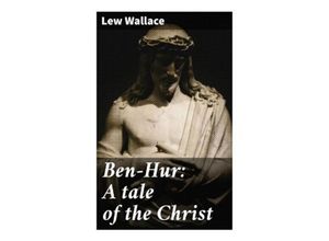 9788027286348 - Ben-Hur A tale of the Christ - Lew Wallace Taschenbuch