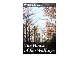 9788027296644 - The House of the Wolfings - William Morris Taschenbuch