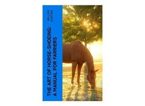 9788027379125 - The Art of Horse-Shoeing A Manual for Farriers - William Hunting Taschenbuch