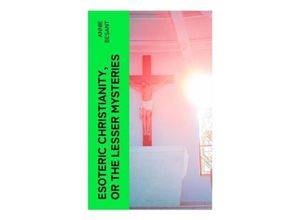 9788027381029 - Esoteric Christianity or The Lesser Mysteries - Annie Besant Taschenbuch