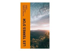 9788027383702 - Les terres dor - Gustave Aimard J Berlioz d Auriac Taschenbuch