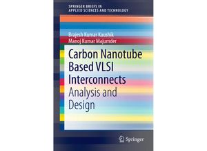 9788132220466 - SpringerBriefs in Applied Sciences and Technology   Carbon Nanotube Based VLSI Interconnects - Brajesh Kumar Kaushik Manoj Kumar Majumder Kartoniert (TB)